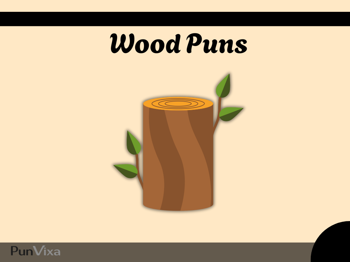 150+ Wood Puns And Jokes That Will Have You Timbering With Laughter