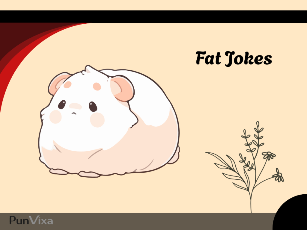 Hilarious Fat Jokes