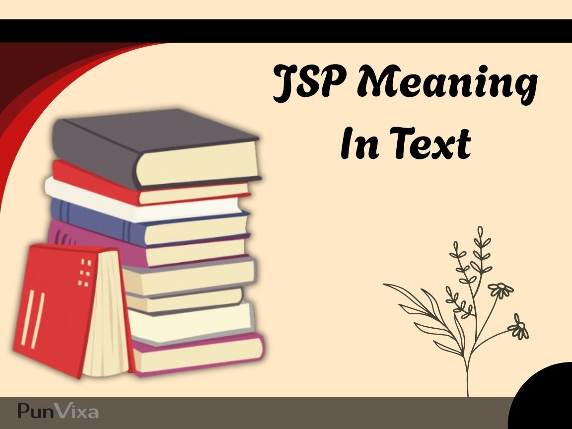 JSP Meaning In Text: Complete Guide With Real-Life Examples