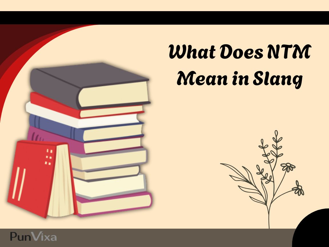 What Does NTM Mean in Slang? Full Guide with Real Examples (2026 Edition)