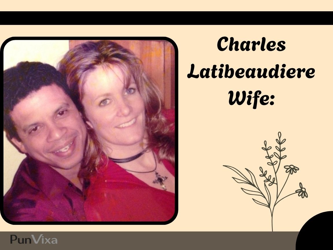 Charles Latibeaudiere Wife