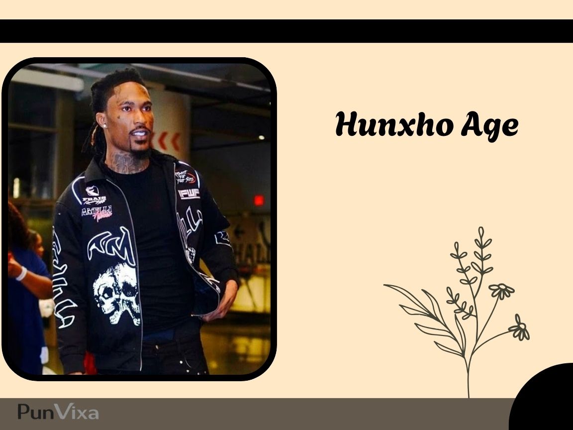 Hunxho Age